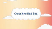 3편 Cross the Red Sea!(홍해를 건너라)