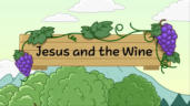 20편 Jesus and the Wine(예수님과 포도주)