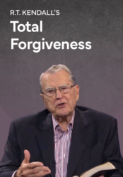 R.T. KENDALL'S Total Forgiveness