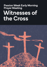 Passion Week Early Morning Prayer Meeting <Witnesses of the Cross>