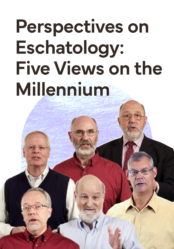 Perspectives on Eschatology: Five Views on the Millennium