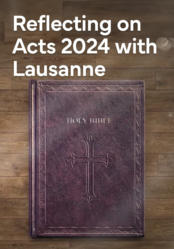 Reflecting on Acts 2024 with Lausanne