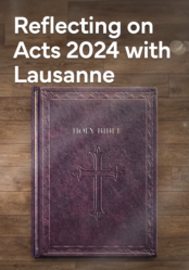 Reflecting on Acts 2024 with Lausanne