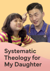 Systematic Theology for My Daughter