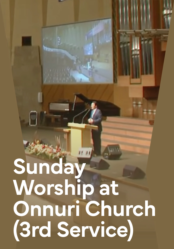 Sunday Worship at Onnuri Church (3rd Service)