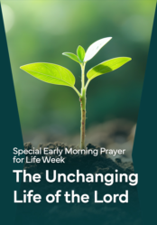 Special Early Morning Prayer for Life Week <The Unchanging Life of the Lord>