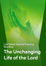 Life Week Special Evening Worship <The Unchanging Life of the Lord>