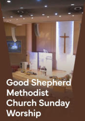 Good Shepherd Methodist Church Sunday Worship