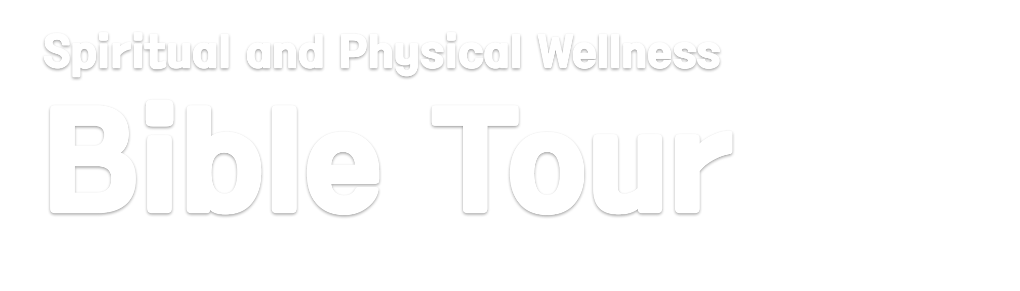 Spiritual and Physical Wellness Bible Tour