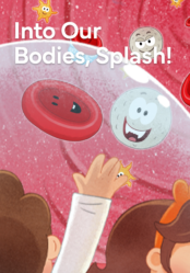 Into Our Bodies, Splash!