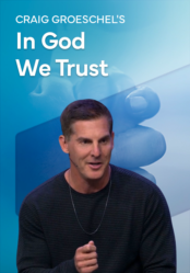 CRAIG GROESCHEL'S In God We Trust